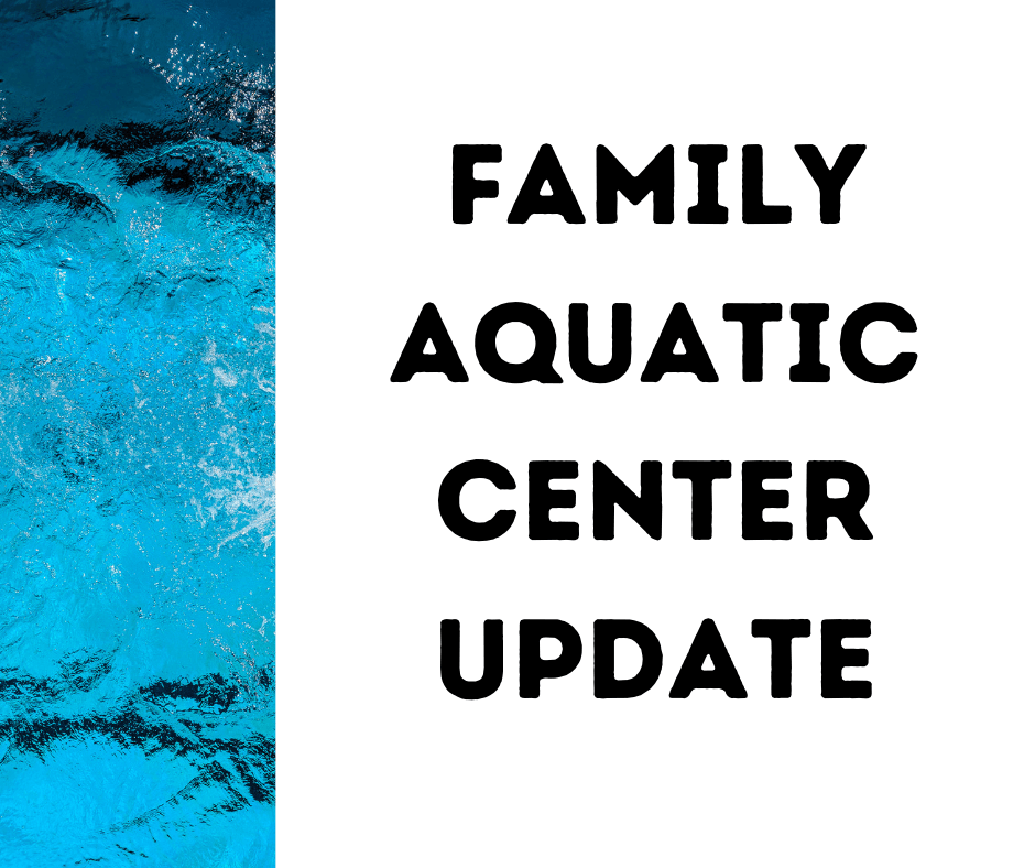 Family Aquatic Center Update